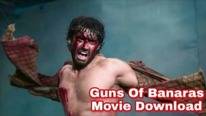 Guns of Banaras full movie download