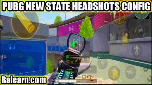PUBG New State Hack Headshot Config File
