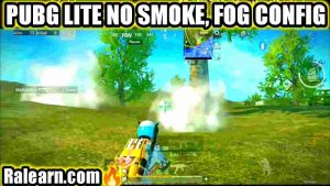 PUBG Mobile Lite No Smoke, Fog Config